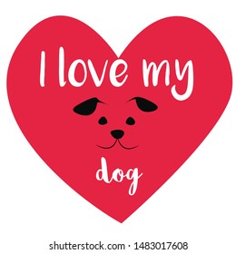 Vector domestic typography print and poster design with lettering quote - I love my dog. Doodle style elements with heart, hand drawing illustration. Simple composition. Eps 8.