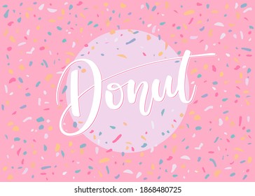 Vector Donut logo, handwritten lettering, white word with a light round on the pink glaze background with multi - coloured sprinkles.