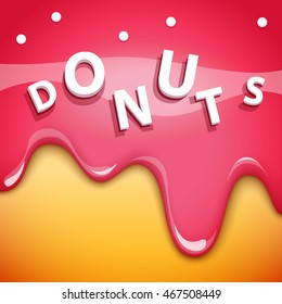 Vector donuts background with flowing down sugar syrup and donut