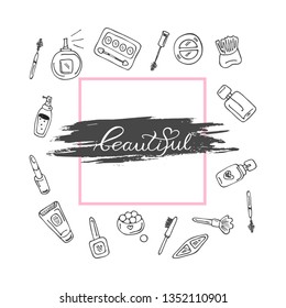 Vector doodle cosmetic products with frame and lettering. Hand drawn makeup isolated objects