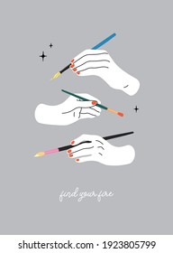 Vector doodle hand drawn illustration of hands with an art tools. Workshop, art studio, workplace, artist, painting, motivation, inspiration quote. Find your fire text. 