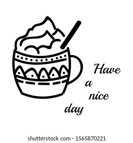 Vector doodle. Have a nice day. Coffee mug with quote.