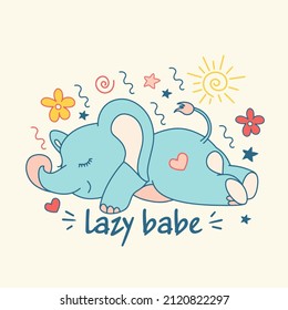 Vector doodle illustration of cute sleeping elephant with quote, fun lazy animal.Cartoon print, kids poster, can be used as fashion print for pajamas or t shirt, square post with slogan.