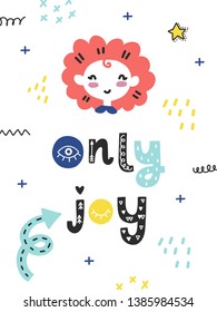 Vector doodle poster with phrase, girl and decor elements. Typography summer card, color image. Design for t-shirt and prints. Only joy.