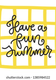 Vector doodle poster with phrase and yellow lines. Typography summer card, color image. Design for t-shirt and prints.