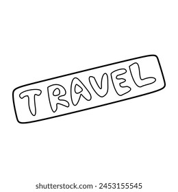 Vector Doodle Sign with Text Travel for hitchhike. Isolated Outline Illustration Isolated on White. Tourism and Vacation concept Design Object. Line Graphic Art with Lettering for Summer and Adventure