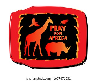 Vector doodle style banner saying "Pray for Africa”.Sticker. Vector illustration. Brazilian animals flee from the fire. Tropical animals are in danger. Giraffe, rhino, parrot, toucan. Design poster.