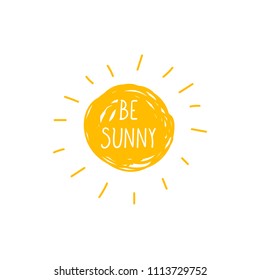 Vector Doodle Sun with Words: Be Sunny, Motivation Positive Quote.