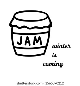 Vector doodle. Winter is coming. Sweet jam with quote.