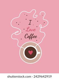 Vector drawing of a cup of coffee and the inscription I love coffee on a pink background. Banner poster card flyer template. Vector file design elements.