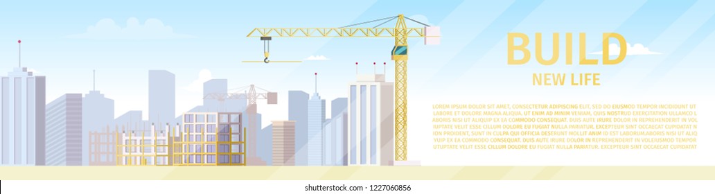 Vector drawing image concept of the build new life. Banner vector illustration of a cartoo the construction of a new district metropolis as the construction of new life for inhabitants of the city