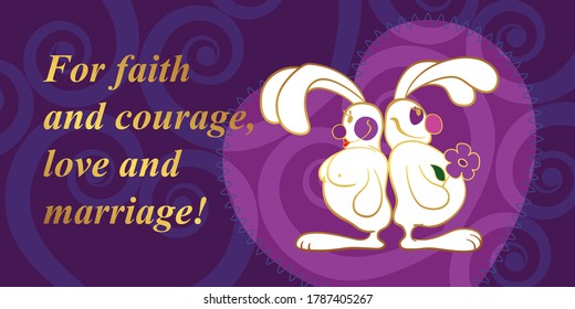 Vector drawing of rabbits in love as a postcard with the inscription "For faith and courage, love and marriage!"