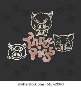 Vector drawing of the three pigs with different characters. Hand drawn sketch with the inscription Three pigs. Eps-8.