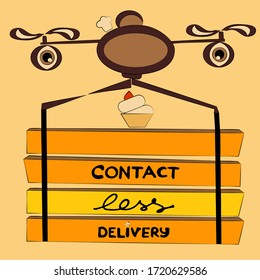 Vector Drone Cartoon, Doodle Style . Four Boxes Of Take Away Food. Cup Cake, Bake, Muffin On Top. Contactless Delivery Lettering. Cute And Funny Helicopter With Two Propellers On Brown Background.