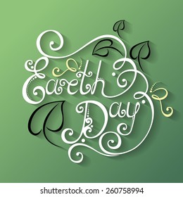 Vector Earth Day Inscription, Hand Drawn Holiday Lettering. Ornate Vintage Lettering