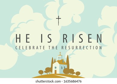 Vector Easter banner or greeting card with words He is risen, Celebrate the Resurrection. Decorative landscape with small church on the hill and sky with clouds