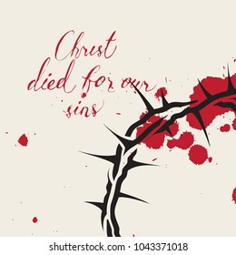 Vector Easter banner with handwritten inscriptions Christ died for our sins, with crown of thorns and drops of blood