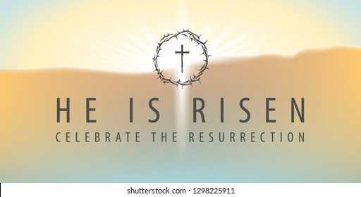 Vector Easter banner with words He is risen, Celebrate the resurrection, with a shining cross and crown of thorns on the background of sky at sunrise