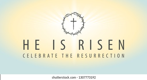 Vector Easter banner with words He is risen, Celebrate the resurrection, with a shining cross and crown of thorns on the background of sky at sunrise