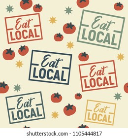 Vector Eat Local seamless pattern. Farmer's market, locally grown, organic food, natural product, tomatoes, stamp background, wrapping paper, wallpaper