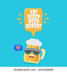 Vector Eat sleep beer repeat vector concept illustration or summer poster with cartoon funky beer mug character with sunglasses isolated on blue background. Vector funny beer label or poster design