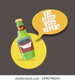 Vector Eat sleep beer repeat vector concept illustration or summer poster with cartoon funky beer bottle character with sunglasses isolated on grey background. Vector funny beer label or poster design