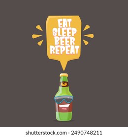 Vector Eat sleep beer repeat vector concept illustration or summer poster with cartoon funky beer bottle character with sunglasses isolated on grey background. Vector funny beer label or poster design