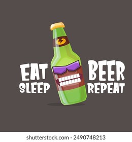 Vector Eat sleep beer repeat vector concept illustration or summer poster with cartoon funky beer bottle character with sunglasses isolated on grey background. Vector funny beer label or poster design