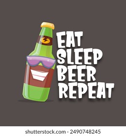 Vector Eat sleep beer repeat vector concept illustration or summer poster with cartoon funky beer bottle character with sunglasses isolated on grey background. Vector funny beer label or poster design