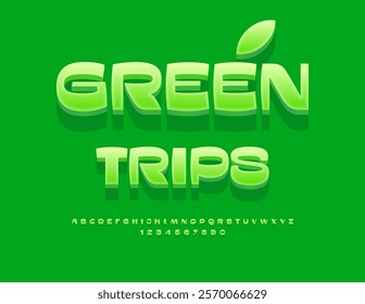 Vector eco advertisement Green Trips. Modern Artistic Font. Unique 3D Alphabet Letters and Numbers set