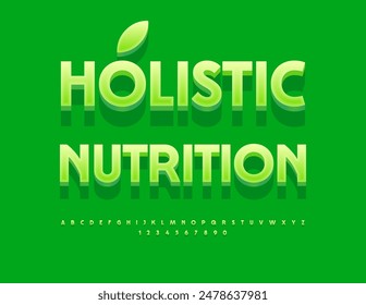 Vector eco advertisement Holistic Nutrition. Elegant Green 3D Font. Set of Modern Alphabet Letters and Numbers.