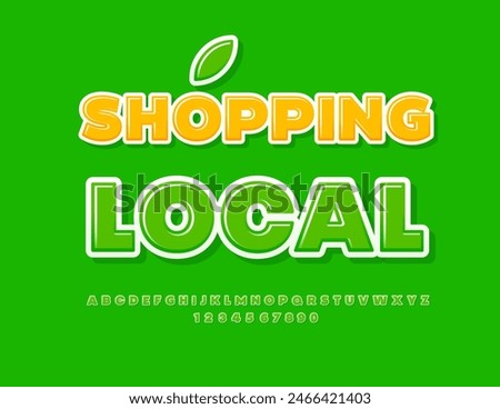 Vector eco advertisement Shopping Local. Green Glossy Font. Exclusive Alphabet Letters and Numbers set.