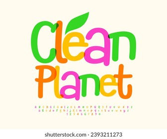 Concepto ecológico de vectores Planeta limpio. Fuente divertida y colorida. Letras y números de alfabeto modernos y juguetones