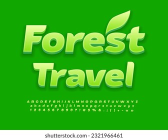 Vector eco concept Forest Travel with decorative Leaf. Green modern Font. Bright Alphabet Letters, Numbers and Symbols set