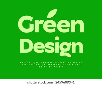 Vector eco concept Green Design with decorative Leaf. Modern stylish Font. Artistic Alphabet Letters and Numbers set.