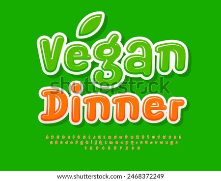 Vector eco concept Vegan Dinner. Funny Glossy Font. Bright Playful Alphabet Letters and Numbers set.