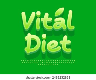 Vector eco concepto Vital Diet. Fuente manuscrita divertida. Conjunto de letras y números del alfabeto 3D verde.