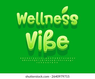 Vector Eco concept Wellness Vibe. Creative Green Font. Decorative Handwritten Alphabet Letters and Numbers set.
