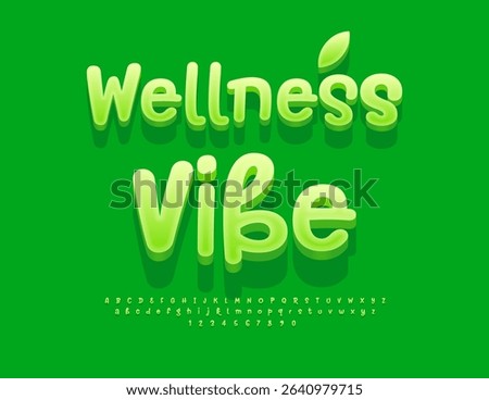 Vector Eco concept Wellness Vibe. Creative Green Font. Decorative Handwritten Alphabet Letters and Numbers set.