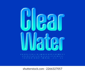 Vector eco Emblem Clear Water. Blue Glossy Font. Modern artistic Alphabet Letters, Numbers and Symbols set