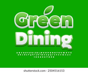 Vector eco emblem Green Dining with set of Alphabet Letters and Numbers. White and Green stylish Font.