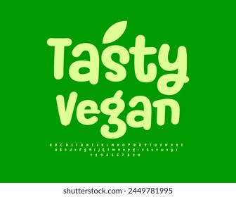 Vector eco label Tasty Vegan. Modern Playful Font. Funny Green Alphabet Letters and Numbers set.