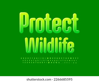 Vector eco poster Protect Wildlife. Green gradient Alphabet Letters, Numbers and Symbols set. Modern glossy Font