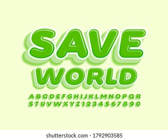 Vector eco poster Save World. 3D Green Font. Modern decorative Alphabet Letters and Numbers