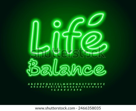 Vector eco template Life Balance. Green Glowing Font. Funny Neon Alphabet Letters and Numbers set.