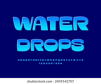 Vector eco template Water Drops. Blue Glossy Font. Creative set of Alphabet Letters and Numbers.