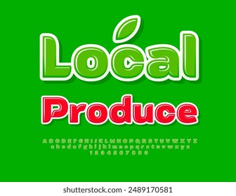 Vector ecologic advertisement Local Produce. Glossy Green Font. Elegant  Alphabet Letters and Numbers set.