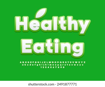 Vector ecologic badge Healthy Eating. White and Green Bright Font. Creative Alphabet Letters and Numbers set. 