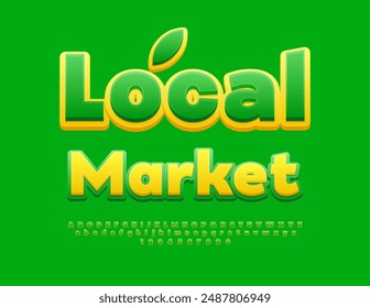 Vector ecologic signboard Local Market. Green and Yellow Bright Font. Artistic Alphabet Letters and Numbers set.