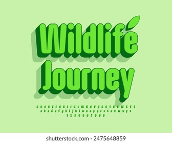 Vector ecologic template Wildlife Journey. Bright Green 3D Font. Modern Alphabet Letters and Numbers set.